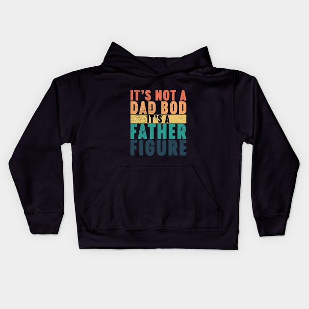 It's Not A Dad Bod It's A Father Figure Funny Vintage Retro (Sunset) Kids Hoodie by Luluca Shirts